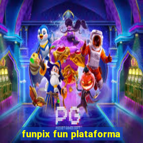 funpix fun plataforma